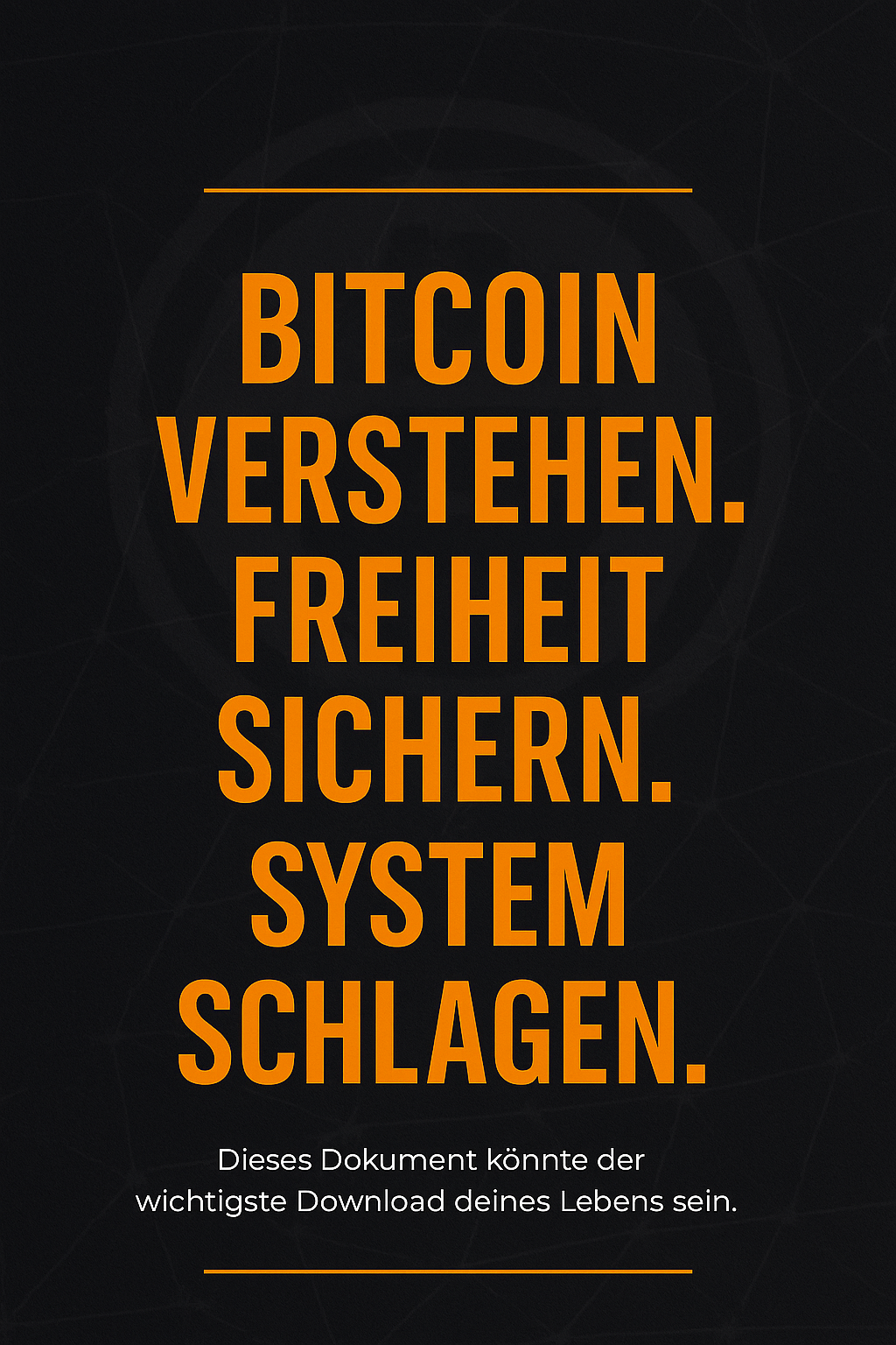 Bitcoin verstehen. Freiheit Sichern. System Schlagen.