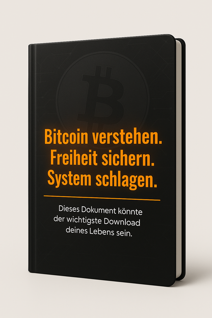 Bitcoin verstehen. Freiheit Sichern. System Schlagen.